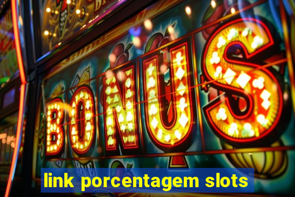 link porcentagem slots